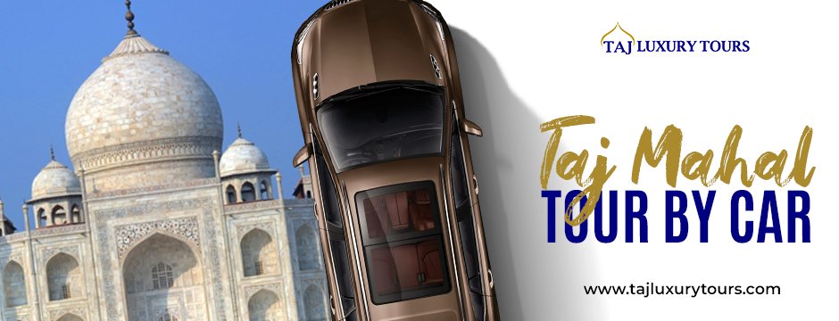 Taj Mahal tour by car